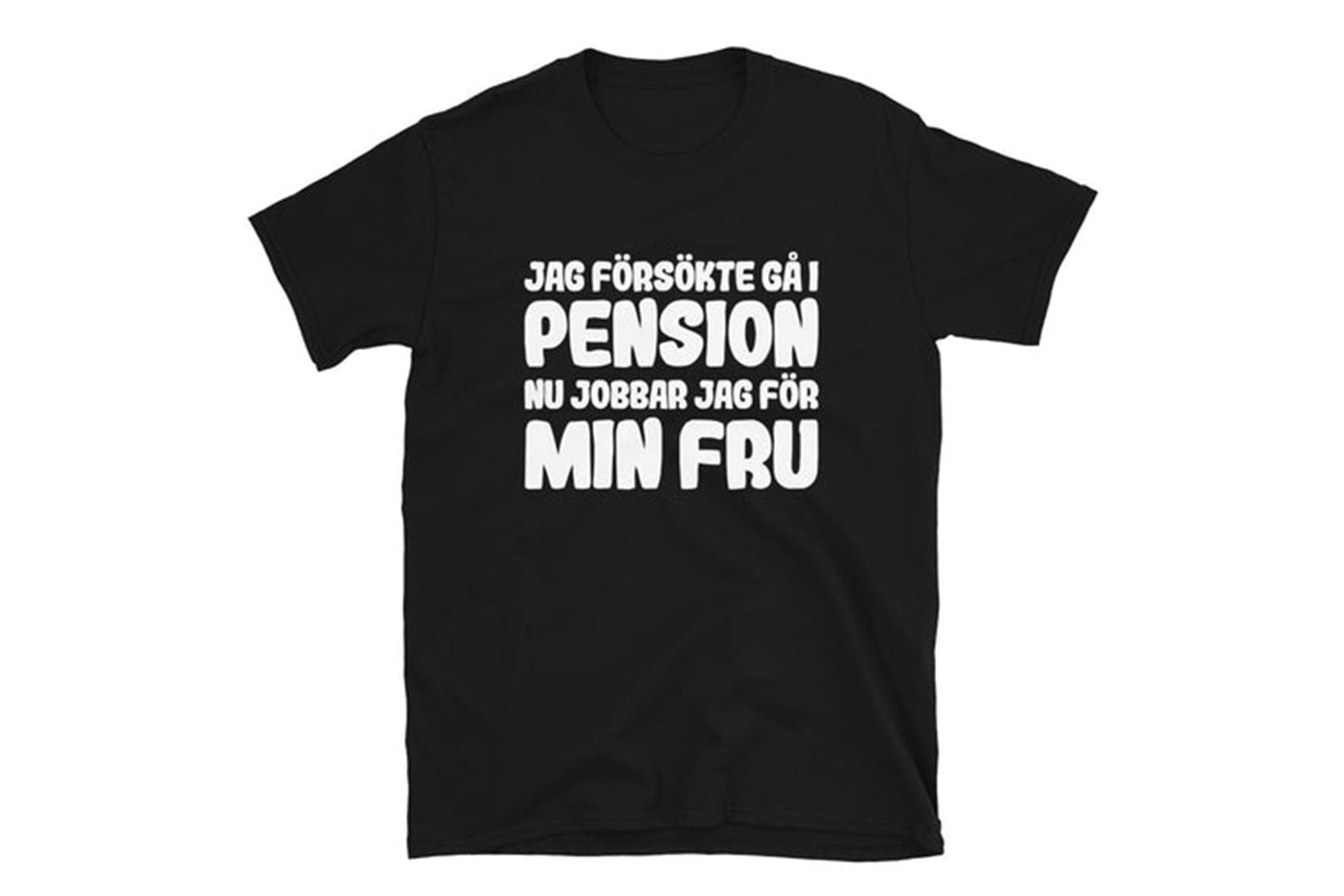 T-shirt Unisex "Jag försökte gå i pension" (2 av 3)