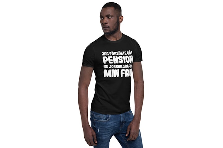 T-shirt Unisex "Jag försökte gå i pension"